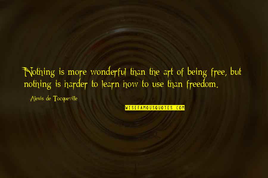 Freedom Of Art Quotes By Alexis De Tocqueville: Nothing is more wonderful than the art of