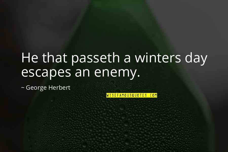 Freedom Of Association Quotes By George Herbert: He that passeth a winters day escapes an