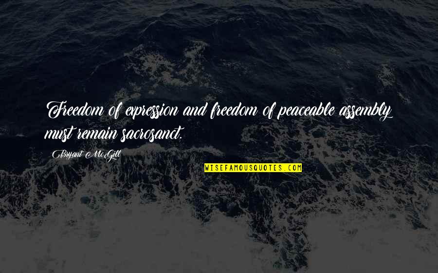 Freedom Of Expression Quotes By Bryant McGill: Freedom of expression and freedom of peaceable assembly