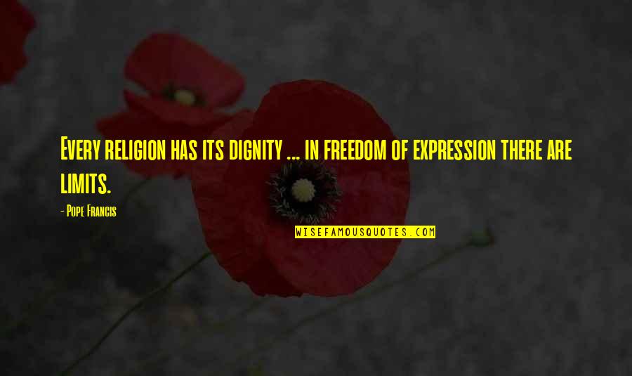 Freedom Of Expression Quotes By Pope Francis: Every religion has its dignity ... in freedom
