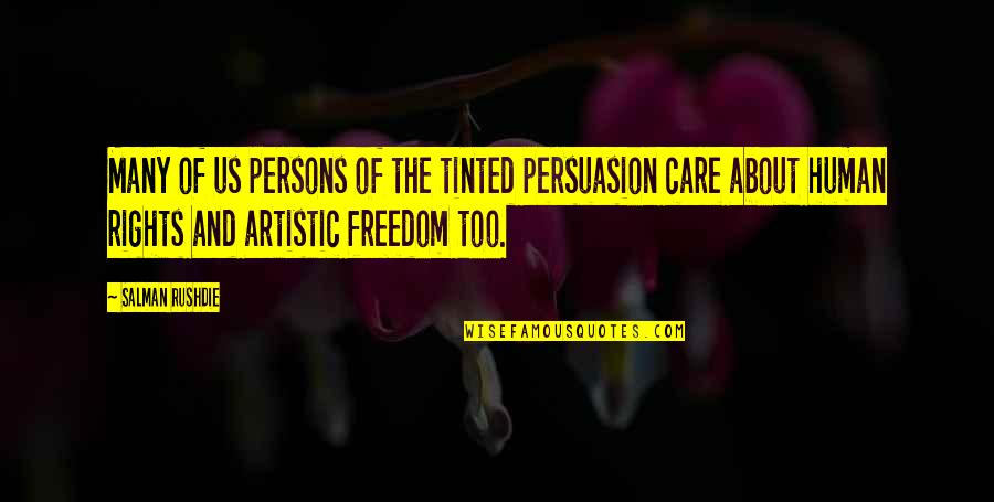 Freedom Of Expression Quotes By Salman Rushdie: Many of us persons of the tinted persuasion