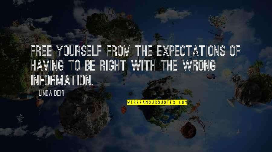 Freedom Of Information Quotes By Linda Deir: Free yourself from the expectations of having to