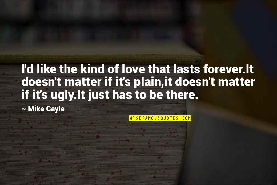 Freedom Of Palestine Quotes By Mike Gayle: I'd like the kind of love that lasts