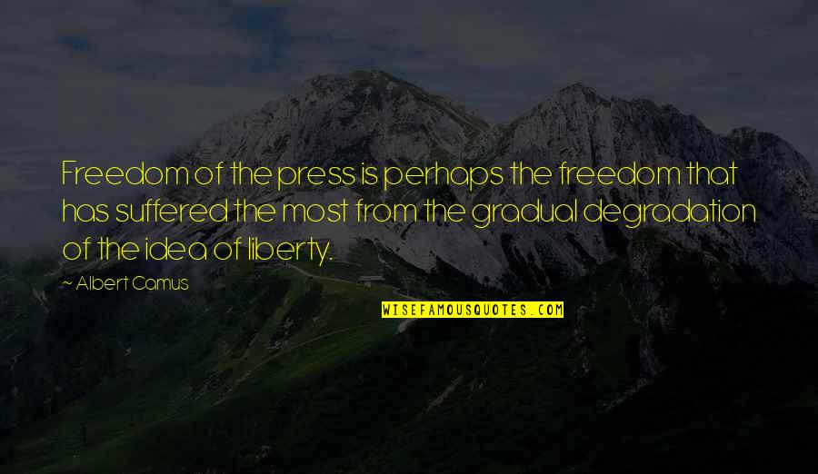 Freedom Of Press Quotes By Albert Camus: Freedom of the press is perhaps the freedom