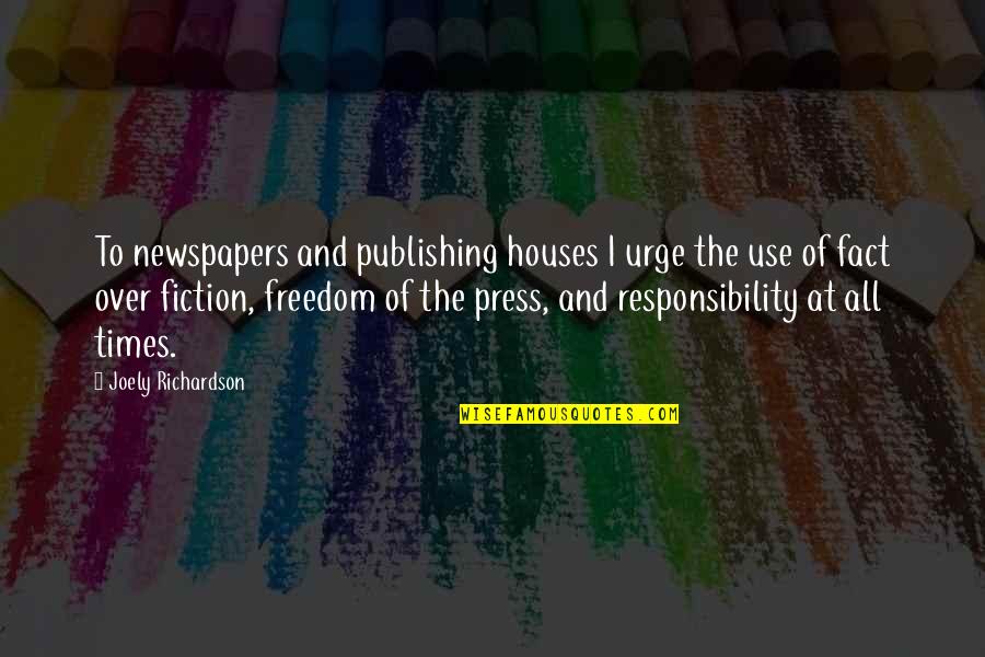 Freedom Of Press Quotes By Joely Richardson: To newspapers and publishing houses I urge the Freedom Of Press Quotes By Joely Richardson: To newspapers and publishing houses I urge the