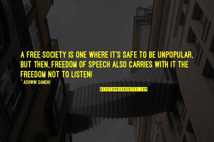 Freedom Of Speech Quotes By Ashwin Sanghi: A free society is one where it's safe