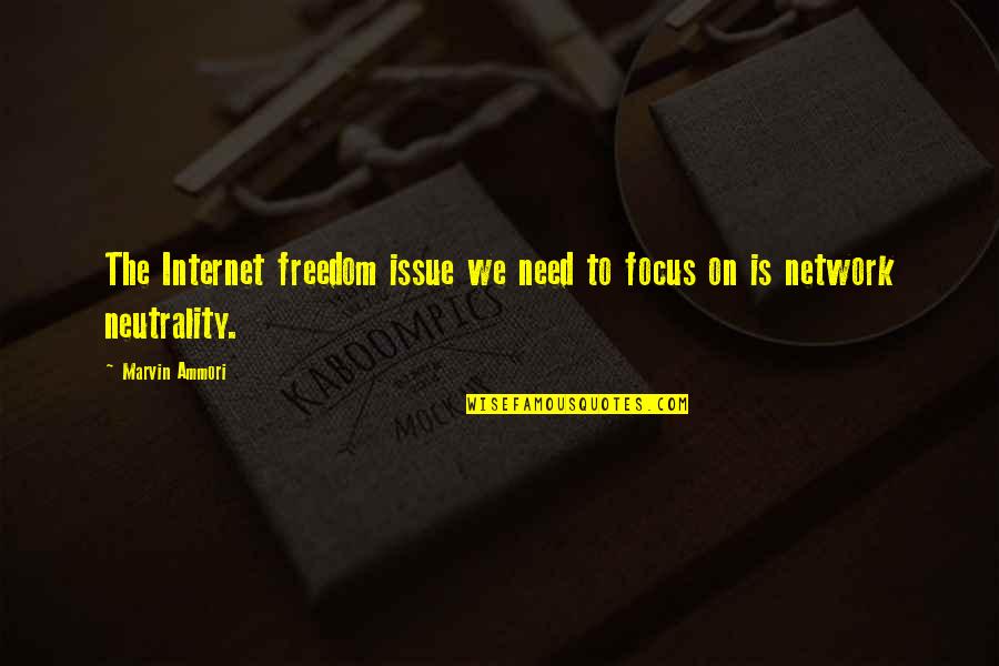 Freedom Of The Internet Quotes By Marvin Ammori: The Internet freedom issue we need to focus