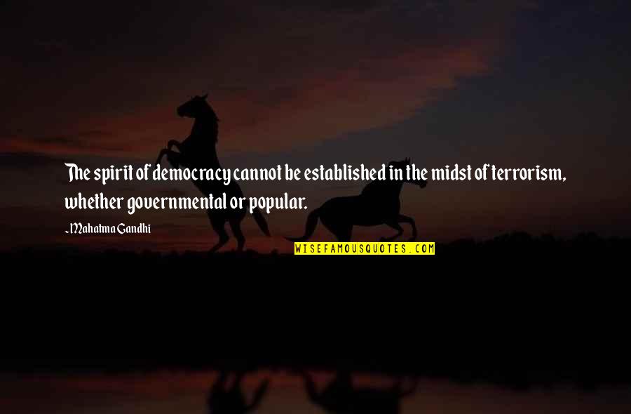 Freedom Of The Spirit Quotes By Mahatma Gandhi: The spirit of democracy cannot be established in