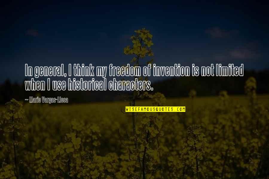 Freedom Of Thinking Quotes By Mario Vargas-Llosa: In general, I think my freedom of invention