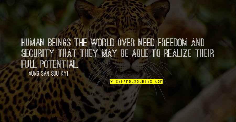 Freedom Over Security Quotes By Aung San Suu Kyi: Human beings the world over need freedom and