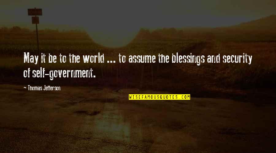 Freedom Over Security Quotes By Thomas Jefferson: May it be to the world ... to