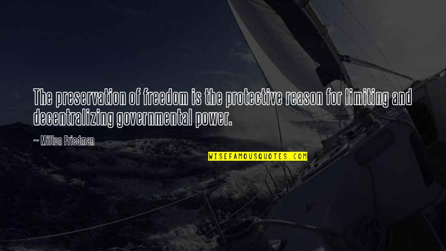 Freedom Quotes By Milton Friedman: The preservation of freedom is the protective reason