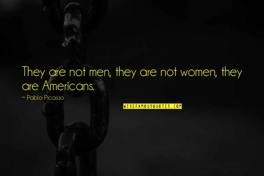 Freedom Thinkexist Quotes By Pablo Picasso: They are not men, they are not women, Freedom Thinkexist Quotes By Pablo Picasso: They are not men, they are not women,