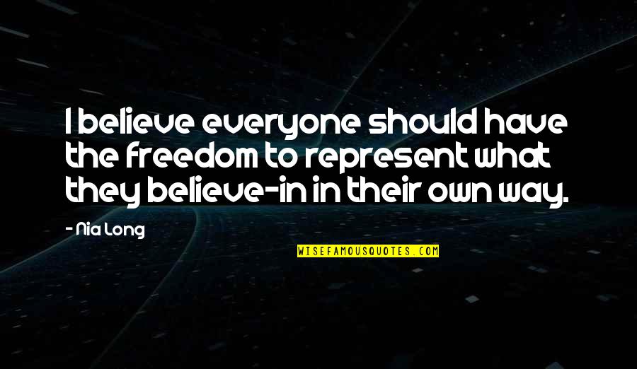 Freedom To Believe Quotes By Nia Long: I believe everyone should have the freedom to