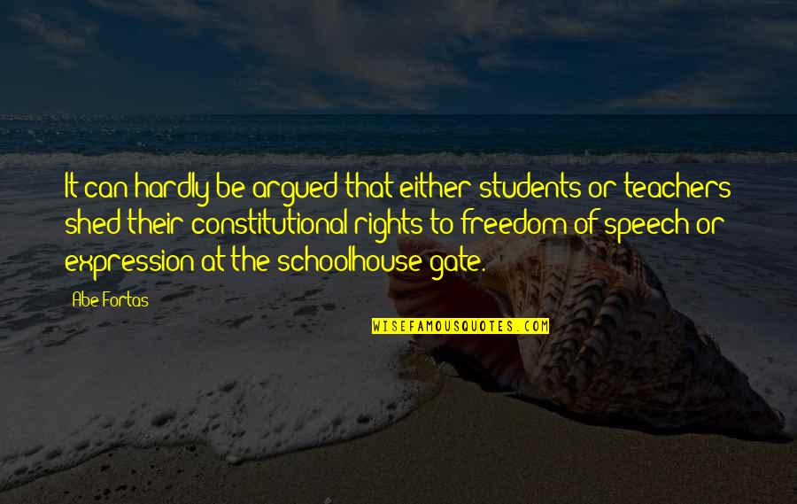 Freedom To Expression Quotes By Abe Fortas: It can hardly be argued that either students