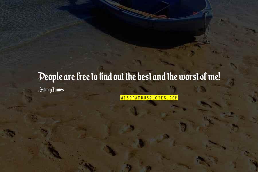 Freedom To Expression Quotes By Henry James: People are free to find out the best