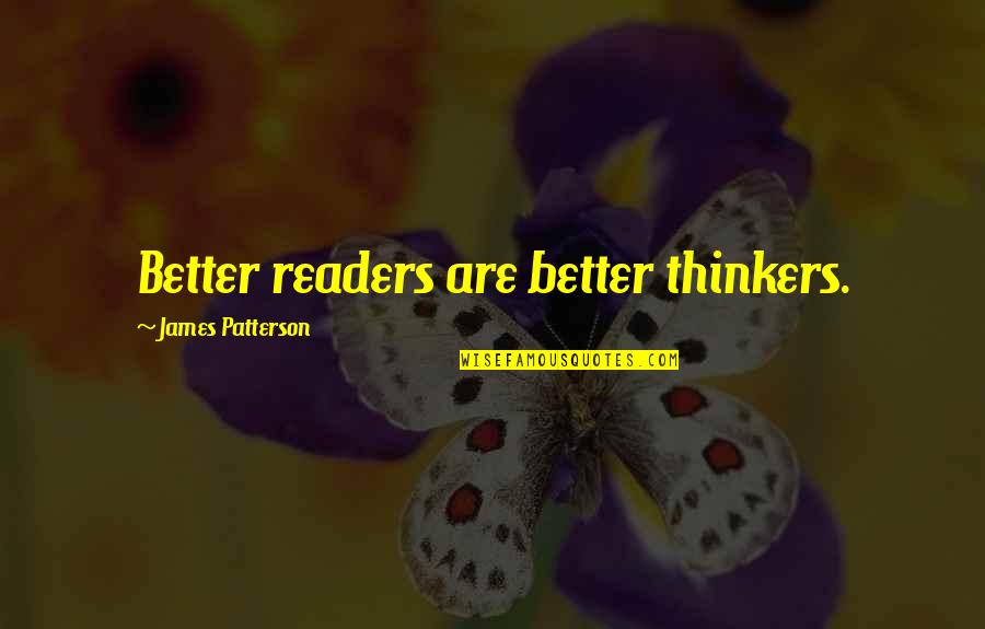 Freedompay Balance Quotes By James Patterson: Better readers are better thinkers.