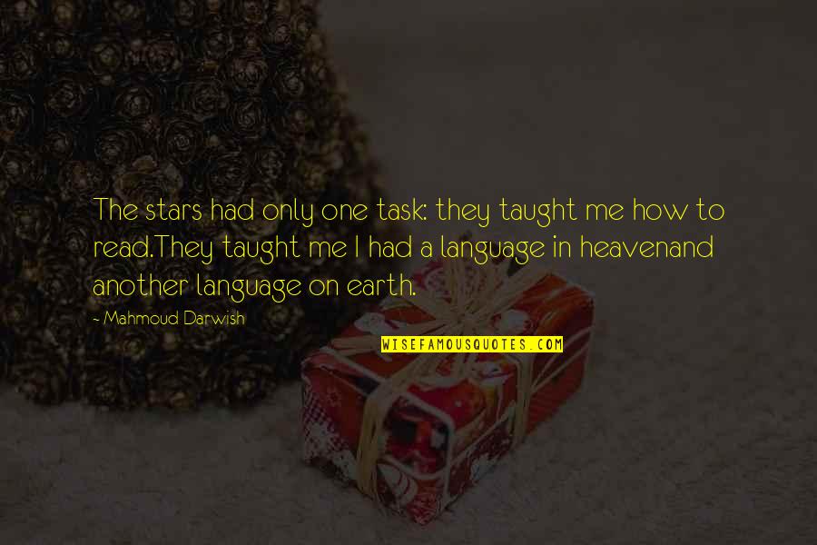 Freedon Of The Press Quotes By Mahmoud Darwish: The stars had only one task: they taught