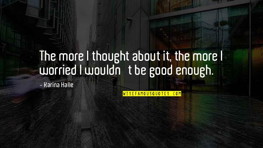 Freeds Bakery Quotes By Karina Halle: The more I thought about it, the more