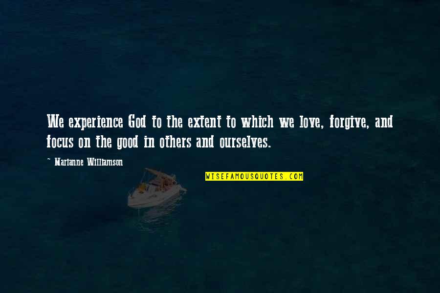Freeedom Quotes By Marianne Williamson: We experience God to the extent to which