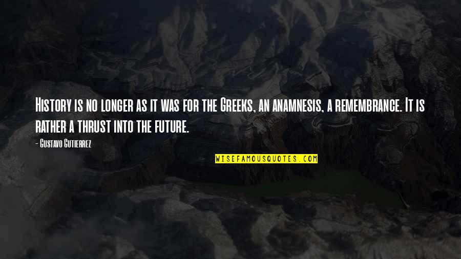 Freeeee Quotes By Gustavo Gutierrez: History is no longer as it was for Freeeee Quotes By Gustavo Gutierrez: History is no longer as it was for