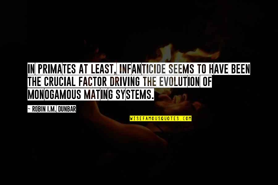 Freehand New York Quotes By Robin I.M. Dunbar: In primates at least, infanticide seems to have Freehand New York Quotes By Robin I.M. Dunbar: In primates at least, infanticide seems to have