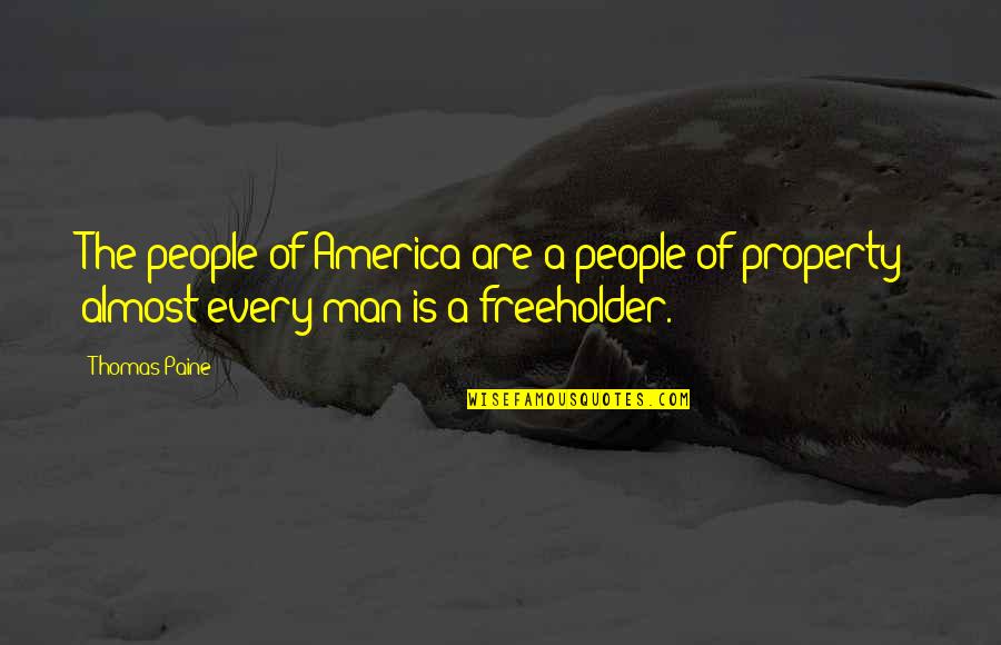 Freeholder Quotes By Thomas Paine: The people of America are a people of