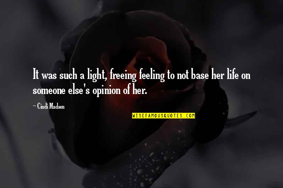 Freeing Quotes By Cindi Madsen: It was such a light, freeing feeling to Freeing Quotes By Cindi Madsen: It was such a light, freeing feeling to