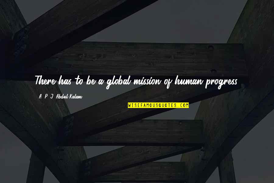 Freelance Bookkeeper Quotes By A. P. J. Abdul Kalam: There has to be a global mission of