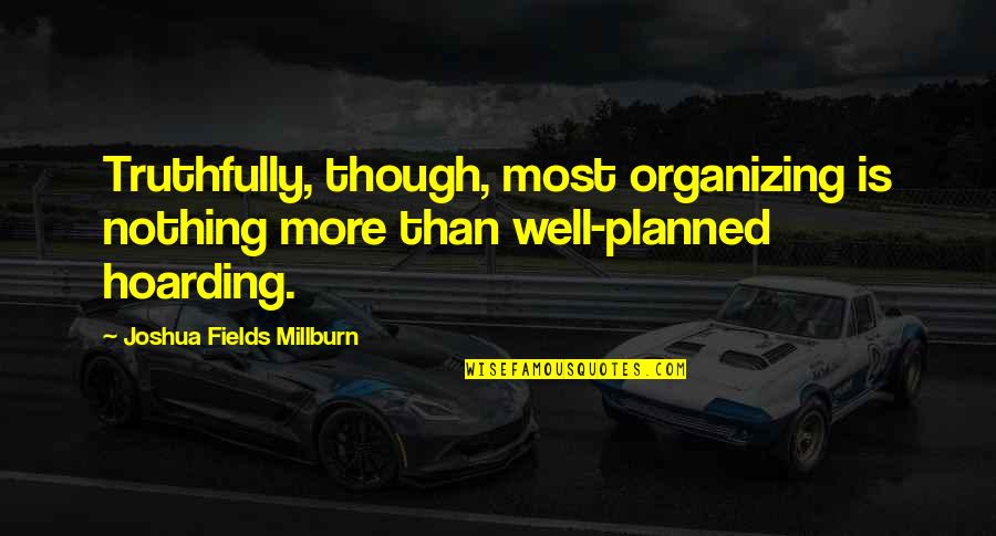 Freemarker Replace Double Quotes By Joshua Fields Millburn: Truthfully, though, most organizing is nothing more than Freemarker Replace Double Quotes By Joshua Fields Millburn: Truthfully, though, most organizing is nothing more than