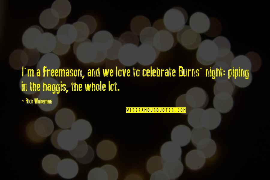 Freemason Best Quotes By Rick Wakeman: I'm a Freemason, and we love to celebrate Freemason Best Quotes By Rick Wakeman: I'm a Freemason, and we love to celebrate