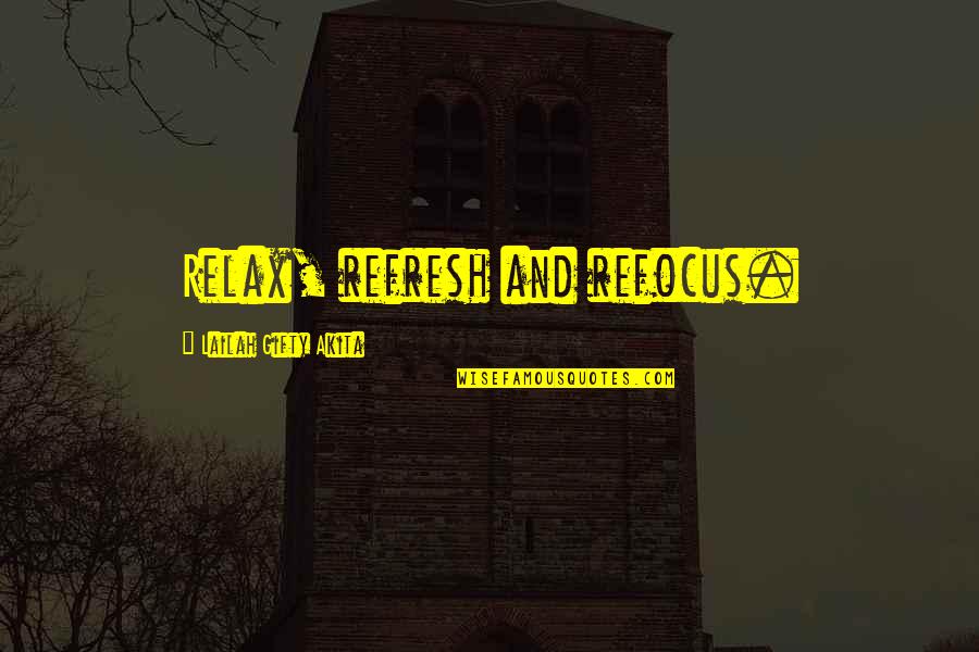 Freemasonry Occult Quotes By Lailah Gifty Akita: Relax, refresh and refocus. Freemasonry Occult Quotes By Lailah Gifty Akita: Relax, refresh and refocus.