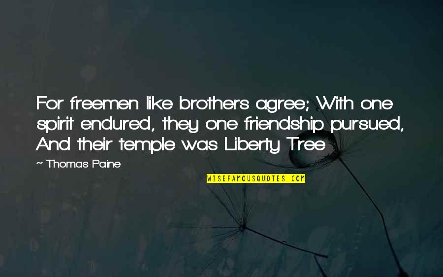 Freemen Quotes By Thomas Paine: For freemen like brothers agree; With one spirit