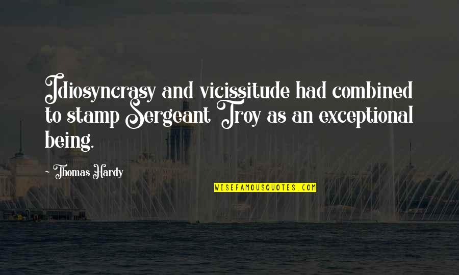 Freen Quotes By Thomas Hardy: Idiosyncrasy and vicissitude had combined to stamp Sergeant