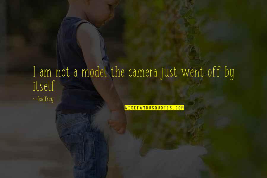 Freesslvpn Quotes By Godfrey: I am not a model the camera just