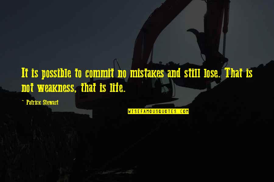Freestone Quotes By Patrick Stewart: It is possible to commit no mistakes and Freestone Quotes By Patrick Stewart: It is possible to commit no mistakes and
