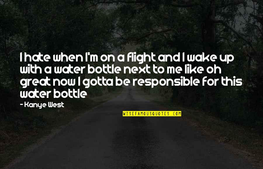 Freesurfers Quotes By Kanye West: I hate when I'm on a flight and