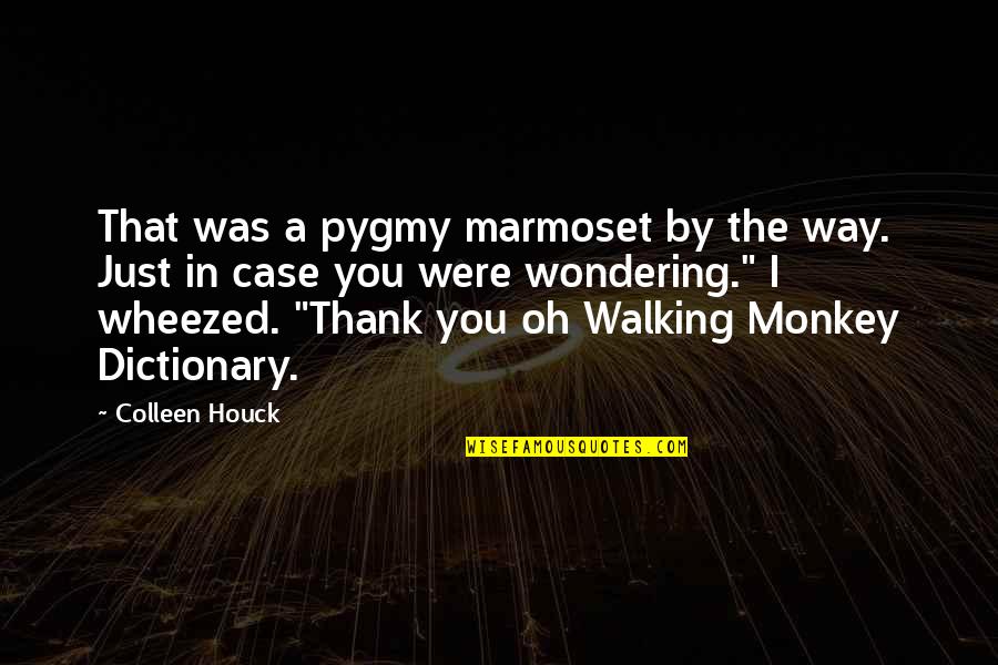 Freezings Fresh Quotes By Colleen Houck: That was a pygmy marmoset by the way. Freezings Fresh Quotes By Colleen Houck: That was a pygmy marmoset by the way.