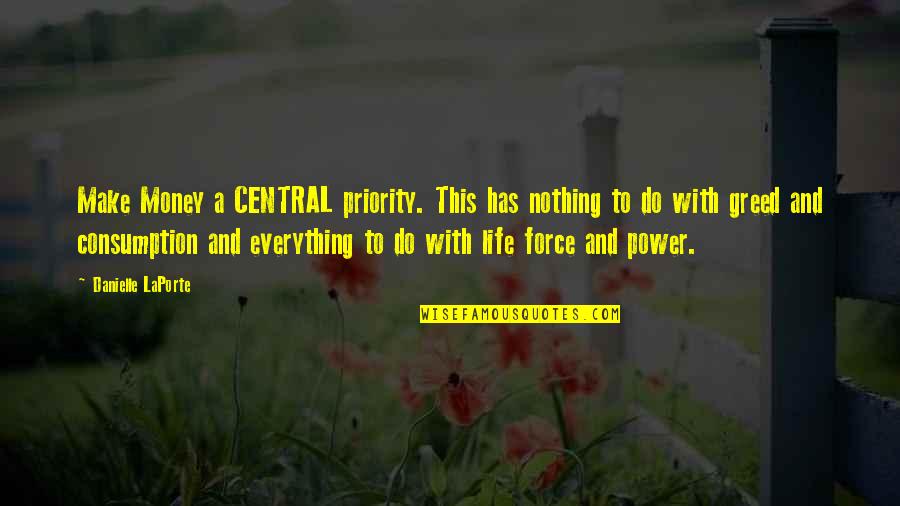 Fregadon Quotes By Danielle LaPorte: Make Money a CENTRAL priority. This has nothing Fregadon Quotes By Danielle LaPorte: Make Money a CENTRAL priority. This has nothing
