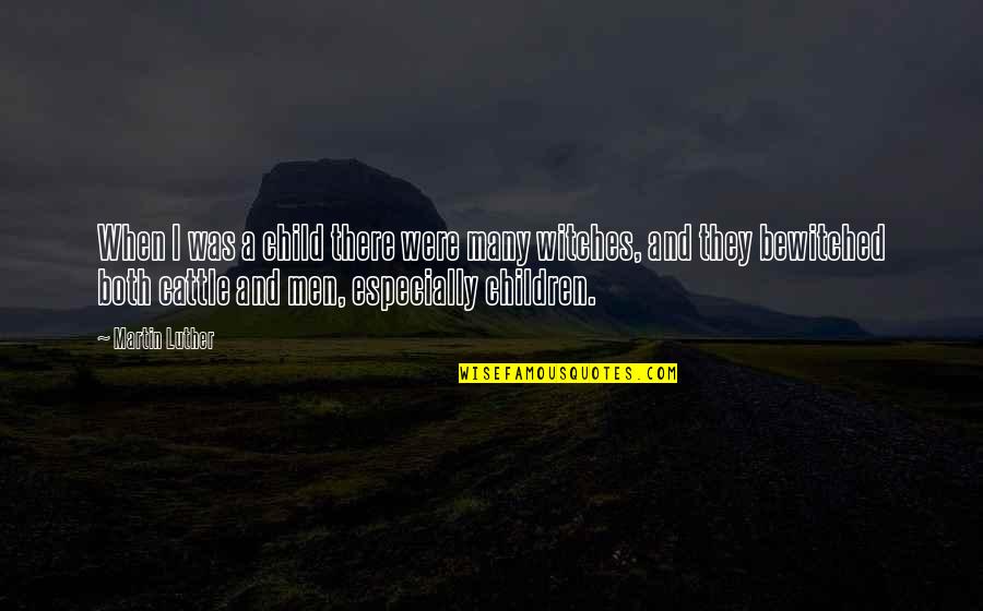Fregatt Quotes By Martin Luther: When I was a child there were many