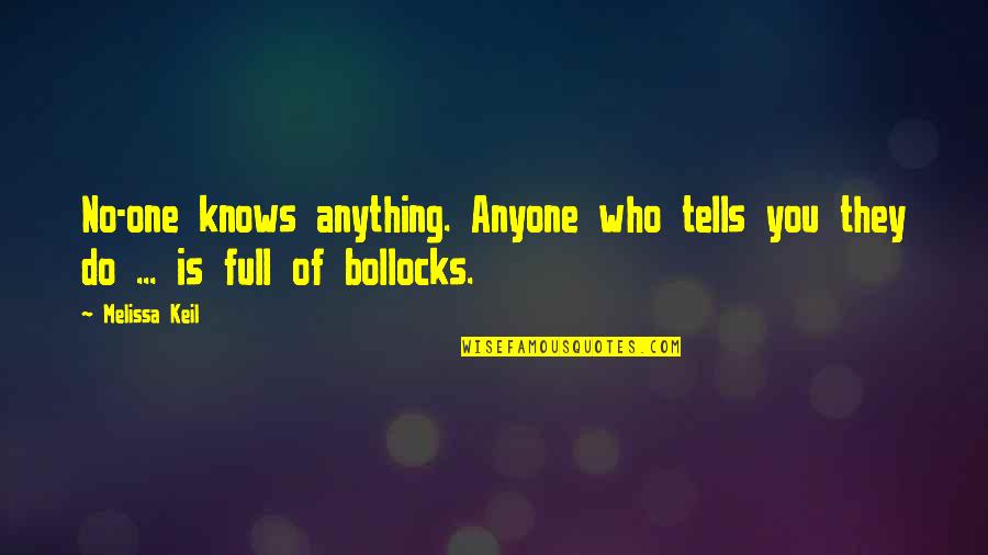 Frege Quotes By Melissa Keil: No-one knows anything. Anyone who tells you they