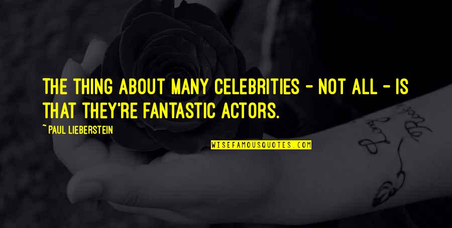 Freidenrich Community Quotes By Paul Lieberstein: The thing about many celebrities - not all