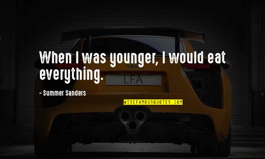 Freije Freije Quotes By Summer Sanders: When I was younger, I would eat everything. Freije Freije Quotes By Summer Sanders: When I was younger, I would eat everything.
