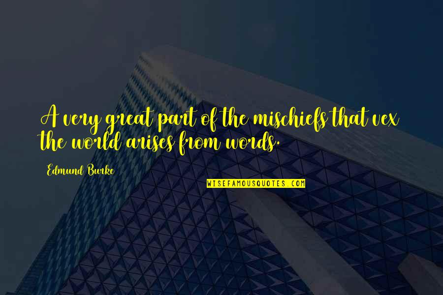 Freiras A Dancar Quotes By Edmund Burke: A very great part of the mischiefs that