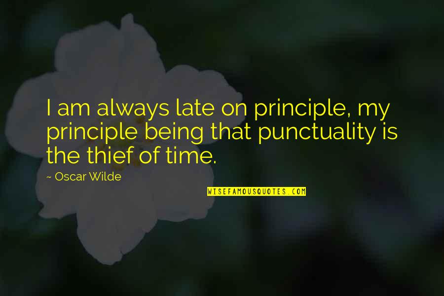 Freitag Quotes By Oscar Wilde: I am always late on principle, my principle Freitag Quotes By Oscar Wilde: I am always late on principle, my principle