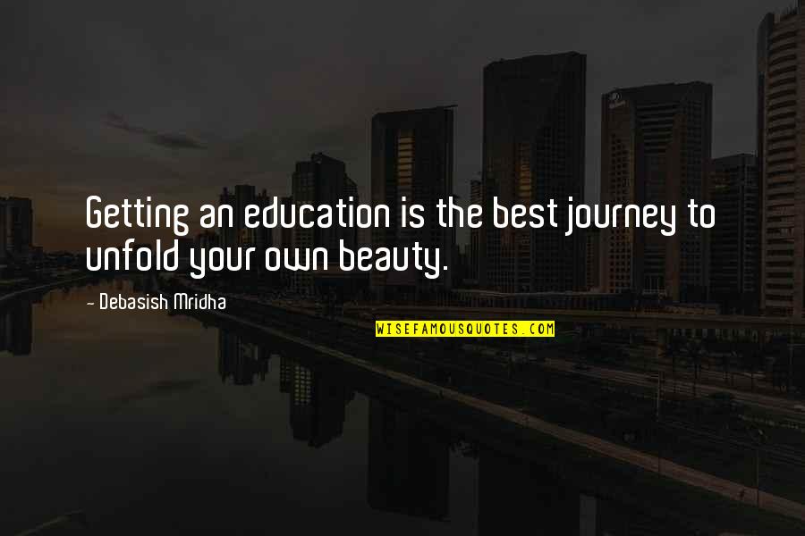 Freivalds Algorithm Quotes By Debasish Mridha: Getting an education is the best journey to Freivalds Algorithm Quotes By Debasish Mridha: Getting an education is the best journey to
