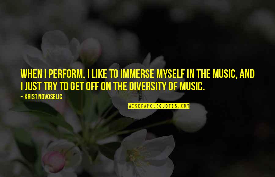 Freke Umoh Quotes By Krist Novoselic: When I perform, I like to immerse myself Freke Umoh Quotes By Krist Novoselic: When I perform, I like to immerse myself