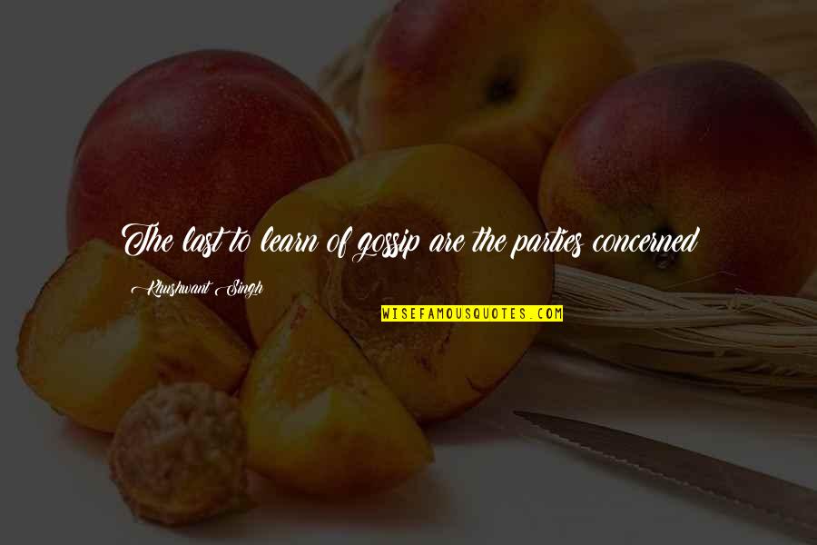 Fremantle Production Quotes By Khushwant Singh: The last to learn of gossip are the Fremantle Production Quotes By Khushwant Singh: The last to learn of gossip are the