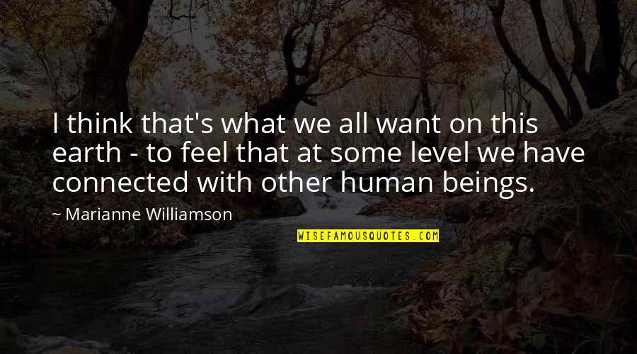 Fremder Hengst Quotes By Marianne Williamson: I think that's what we all want on