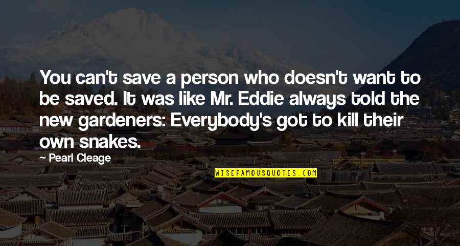 Fremder Hengst Quotes By Pearl Cleage: You can't save a person who doesn't want Fremder Hengst Quotes By Pearl Cleage: You can't save a person who doesn't want